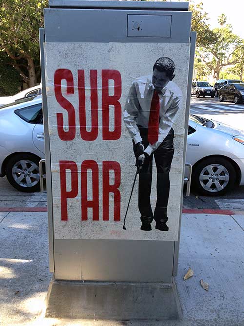 Obama Sub Par Posters Near PGA Tourney Close-up Pacific Palisades, CA California Santa Monica Los Angeles 2014 Northern Trust Open rightwing art artwork sabo guerilla political speech protest conservative free speech freedom