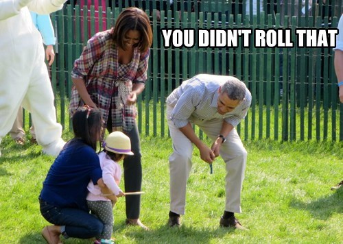 White House Easter Egg Roll 2014 President Obama Meme Memes "You Didn't Roll That" grass lawn contest wooden spoon children kids fun happy happiness help laughter laugh laughing
