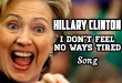 “I Don’t Feel No Ways Tired” – Hillary Clinton Song