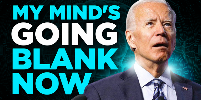 Joe Biden – My Mind’s Going Blank Now